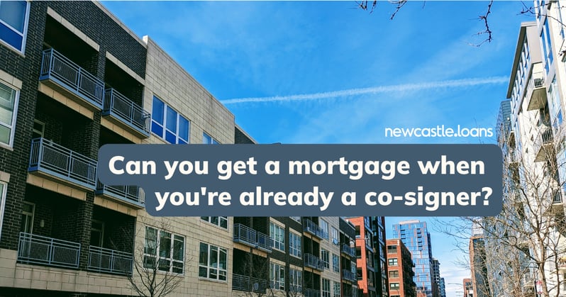 Can you get a mortgage if you're already a co-signer?