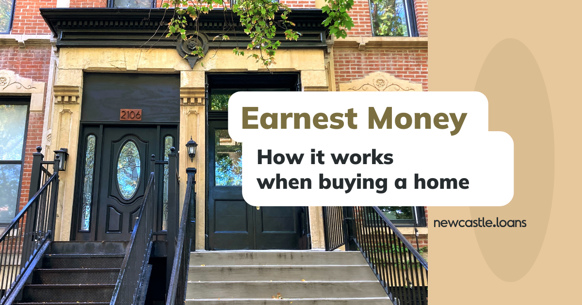 Earnest money deposit NewCastle Home Loans Jim Quist